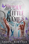 Deadly Little Games (Four Ways to Fate #2) by Sara C. Roethle