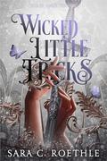 Wicked Little Tricks by Sara C. Roethle