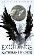 Exchange (Saints and Sinners #2) by Katherine Rhodes