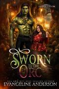 Sworn to the Orc by Evangeline Anderson