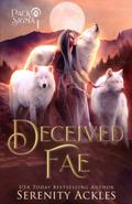 Deceived Fae by Serenity Ackles