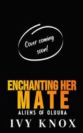 Enchanting Her Mate (Aliens of Oluura #6) by Ivy Knox
