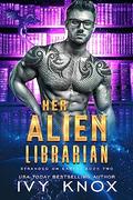 Her Alien Librarian (Stranded on Earth #2) by Ivy Knox