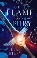 Of Flame and Fury (Fae of Tíria #3) by K.A. Riley