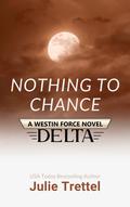 Nothing to Chance by Julie Trettel