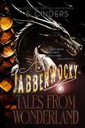 Jabberwocky: Tales from Wonderland (Dark Fairy Tales #3) by S. Cinders