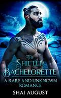 The Shifter Bachelorette (The Rare and the Unknown #2) by Shai August