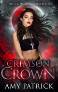 Crimson Crown (The Crimson Accord #4) by Amy Patrick
