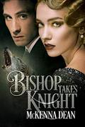 Bishop Takes Knight (Redclaw Origins #1) by McKenna Dean