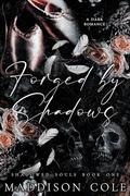 Forged by Shadows by Maddison Cole