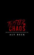 Twisted in Chaos (Destructive Devastation #2) by Aly Beck