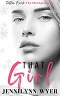 That Girl: The Montgomerys (Fallen Brook: The Montgomerys #1) by Jennilynn Wyer