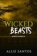 Wicked Beasts (Moretti Academy #5) by Allie Santos