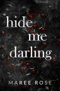 Hide Me Darling (The Darling Games #2) by Maree Rose