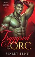 Tryggred by the Orc: An MM Monster Romance Tale by Finley Fenn