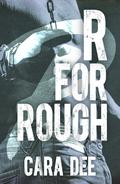 R for Rough: Camassia Cove Universe #17 by Cara Dee