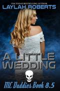 A Little Wedding by Laylah Roberts