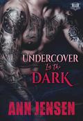 Undercover in the Dark (Dark Sons MC #4) by Ann Jensen