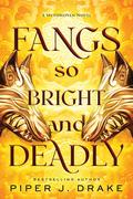 Fangs So Bright & Deadly (Mythwoven #2) by Piper J. Drake