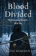 Blood Divided (Felserpent Chronicles #2) by Katie Keridan