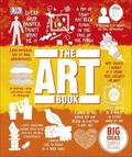 The Art Book: Big Ideas Simply Explained (Big Ideas Simply Explained #1) by Paul Reid