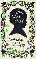The Wish Child by Catherine Chidgey