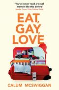Eat, Gay, Love by Calum McSwiggan