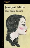 Que nadie duerma by Juan José Millás