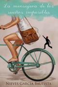 La mensajera de los sueños imposibles by Nieves García Bautista