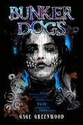 Bunker Dogs by Gage Greenwood