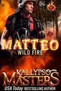Matteo: Wild Fire (Raging Fire #2) by Kallypso Masters