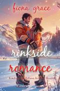Rinkside Romance by Fiona Grace