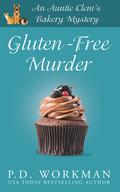 Gluten-Free Murder by P.D. Workman