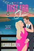 Just For Show: A steamy, small town, ex-boyfriend's father romance by Cara Dion