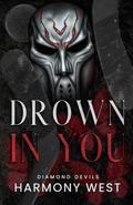 Drown in You by Harmony West