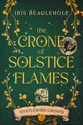 The Crone of Solstice Flames by Iris Beaglehole