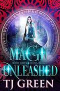 Magic Unleashed by T.J. Green