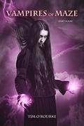 Vampires of Maze (Part Four) (Beautiful Immortals Series Two #4) by Tim O'Rourke