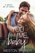 You and Me, Baby by Weston Parker