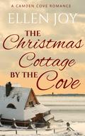 The Christmas Cottage by the Cove by Ellen Joy