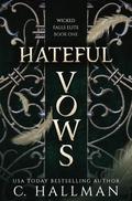 Hateful Vows (Wicked Falls Elite #1) by C. Hallman