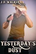 Yesterday's Dust by J.D. Walker