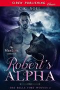 Robert’s Alpha (The Belle Fort Wolves #2) by C.K. Noel