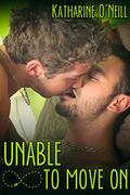 Unable to Move On by Katharine O'Neill