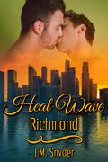 Heat Wave: Richmond by J.M. Snyder