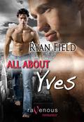 All about Yves by Ryan Field