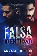 Falsa Identidad by Aryam Shields