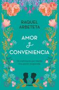 Amor y conveniencia by Raquel Arbeteta García