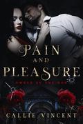Pain and Pleasure (Owned By The Don #2) by Callie Vincent