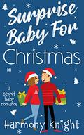 Surprise Baby for Christmas by Harmony Knight